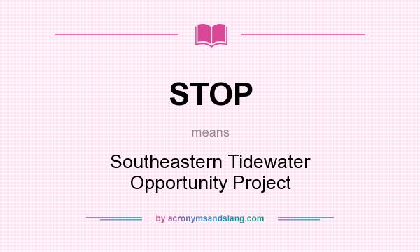 What does STOP mean? It stands for Southeastern Tidewater Opportunity Project