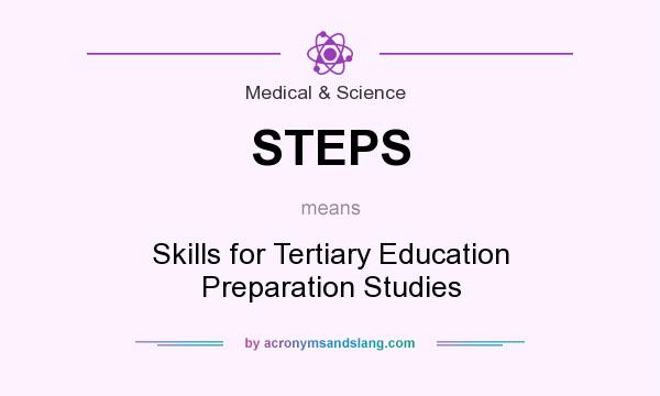 What does STEPS mean? It stands for Skills for Tertiary Education Preparation Studies