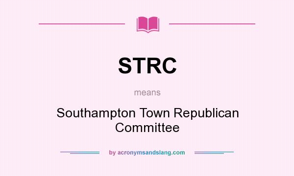 What does STRC mean? It stands for Southampton Town Republican Committee