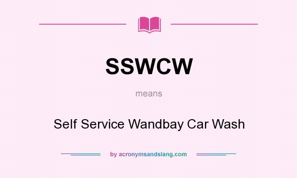 What does SSWCW mean? It stands for Self Service Wandbay Car Wash