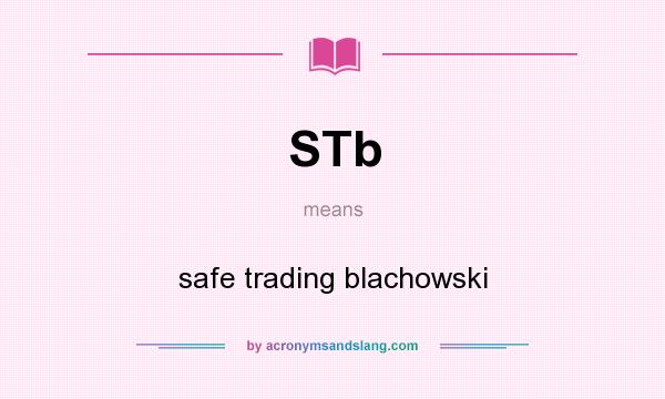 What does STb mean? It stands for safe trading blachowski