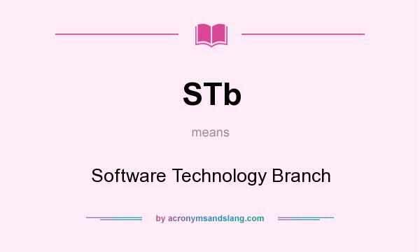 What does STb mean? It stands for Software Technology Branch