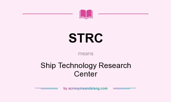 What does STRC mean? It stands for Ship Technology Research Center