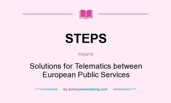 What does STEPS mean? It stands for Solutions for Telematics between European Public Services