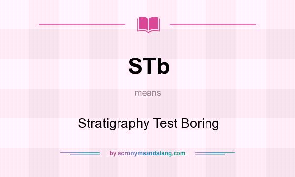 What does STb mean? It stands for Stratigraphy Test Boring
