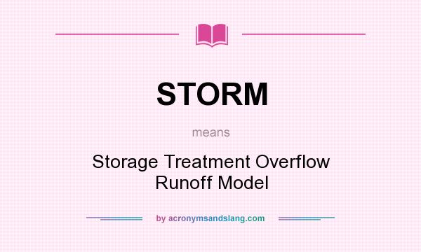What does STORM mean? It stands for Storage Treatment Overflow Runoff Model