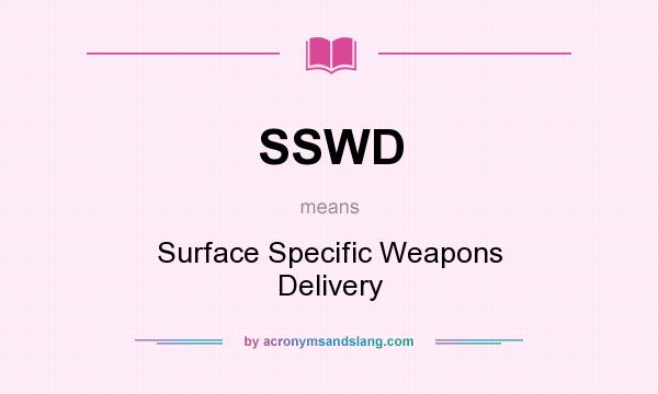 What does SSWD mean? It stands for Surface Specific Weapons Delivery