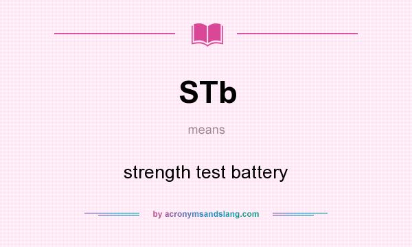 What does STb mean? It stands for strength test battery