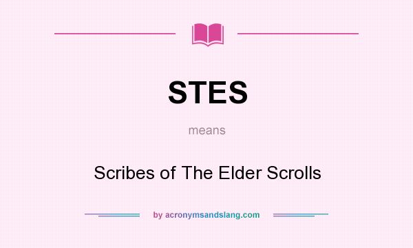 What does STES mean? It stands for Scribes of The Elder Scrolls