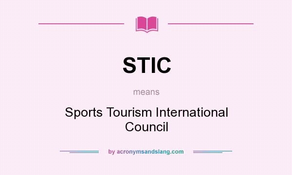 What does STIC mean? It stands for Sports Tourism International Council