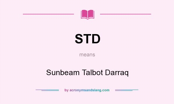 What does STD mean? It stands for Sunbeam Talbot Darraq