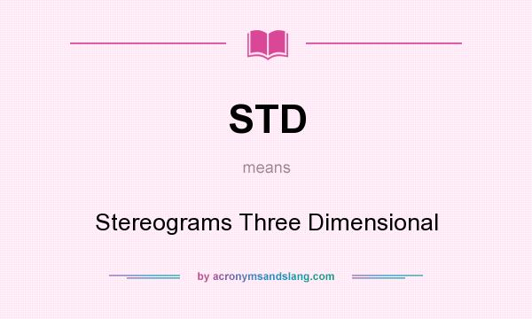 What does STD mean? It stands for Stereograms Three Dimensional