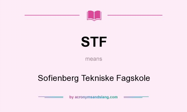 What does STF mean? It stands for Sofienberg Tekniske Fagskole