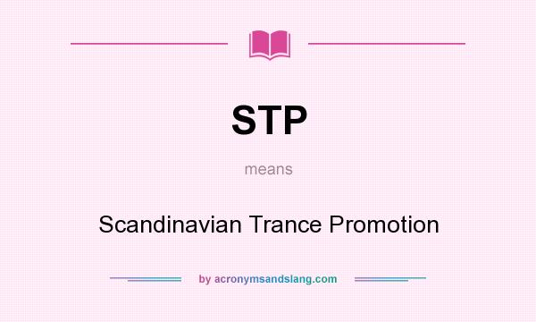 What does STP mean? It stands for Scandinavian Trance Promotion