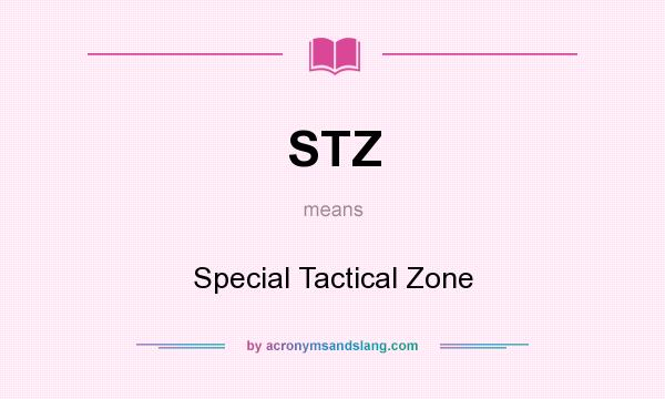 What does STZ mean? It stands for Special Tactical Zone