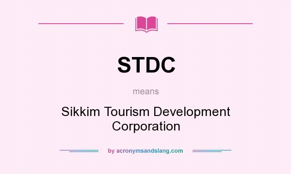 What does STDC mean? It stands for Sikkim Tourism Development Corporation