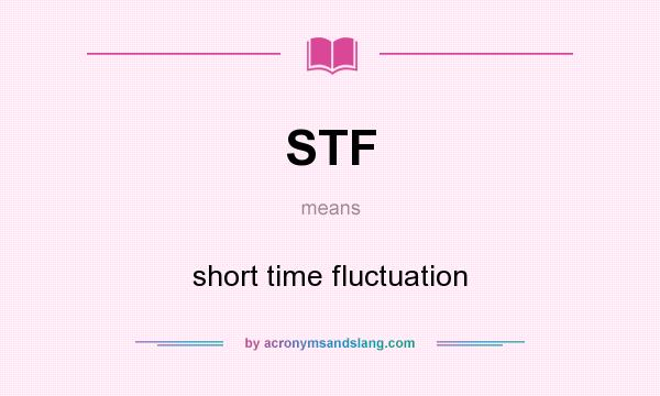 What does STF mean? It stands for short time fluctuation