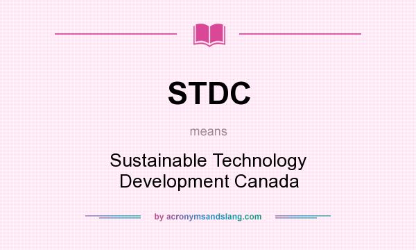 What does STDC mean? It stands for Sustainable Technology Development Canada