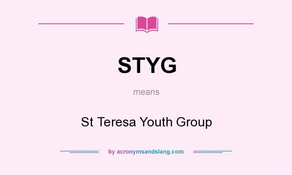 What does STYG mean? It stands for St Teresa Youth Group