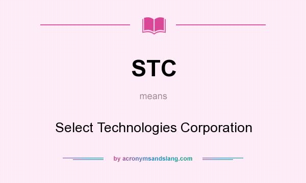 What does STC mean? It stands for Select Technologies Corporation