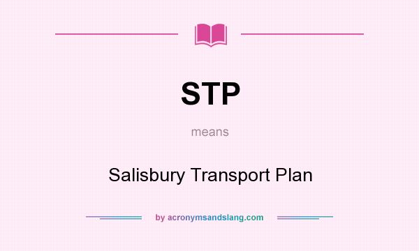What does STP mean? It stands for Salisbury Transport Plan