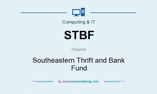What does STBF mean? It stands for Southeastern Thrift and Bank Fund