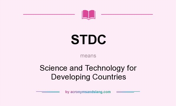 What does STDC mean? It stands for Science and Technology for Developing Countries