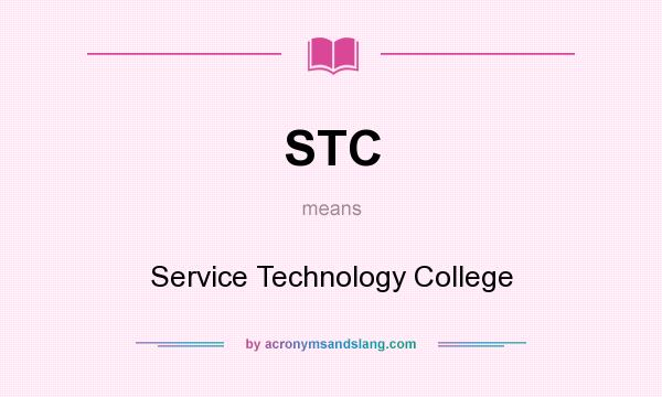 What does STC mean? It stands for Service Technology College