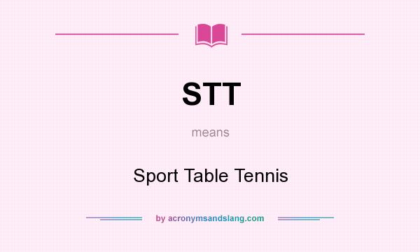 What does STT mean? It stands for Sport Table Tennis