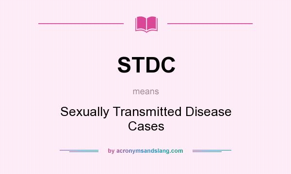 What does STDC mean? It stands for Sexually Transmitted Disease Cases