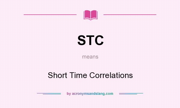 What does STC mean? It stands for Short Time Correlations