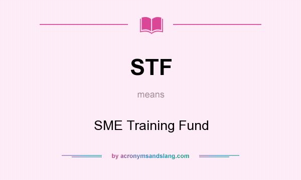 What does STF mean? It stands for SME Training Fund