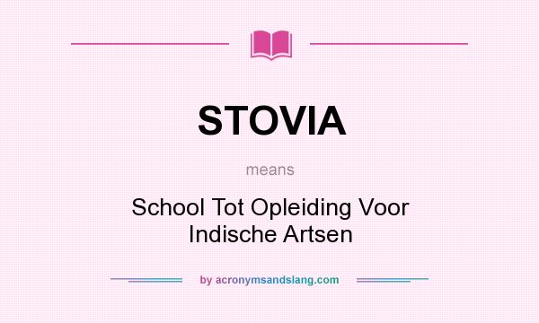 What does STOVIA mean? It stands for School Tot Opleiding Voor Indische Artsen