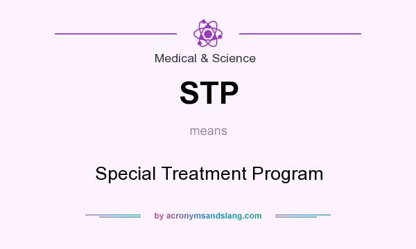 What does STP mean? It stands for Special Treatment Program