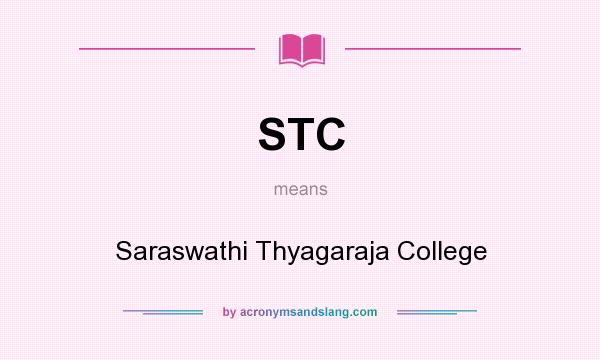 What does STC mean? It stands for Saraswathi Thyagaraja College