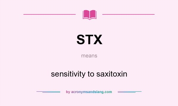What does STX mean? It stands for sensitivity to saxitoxin