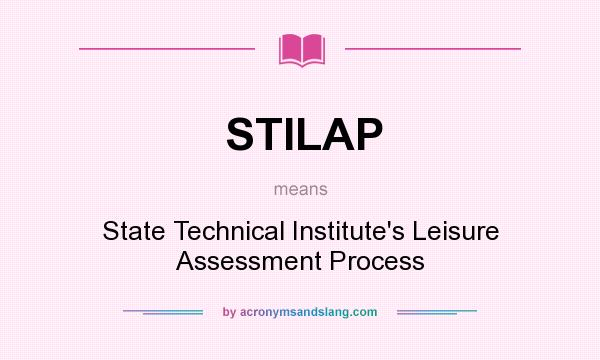 What does STILAP mean? It stands for State Technical Institute`s Leisure Assessment Process