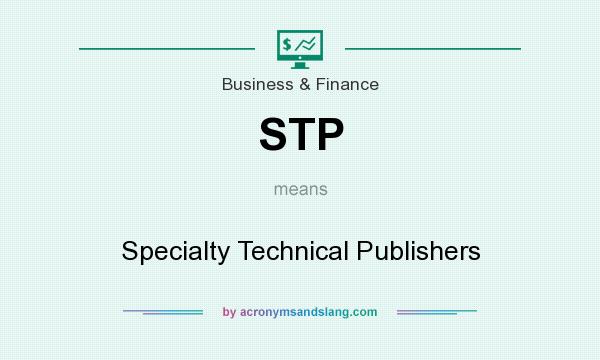 What does STP mean? It stands for Specialty Technical Publishers