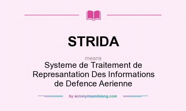What does STRIDA mean? It stands for Systeme de Traitement de Represantation Des Informations de Defence Aerienne