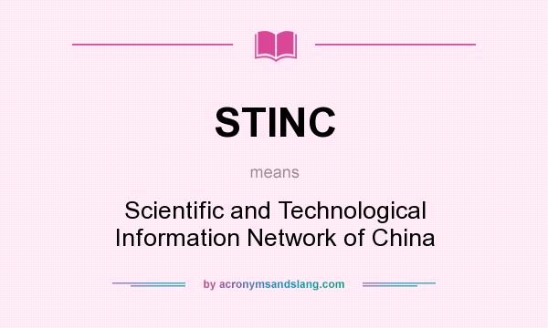 What does STINC mean? It stands for Scientific and Technological Information Network of China