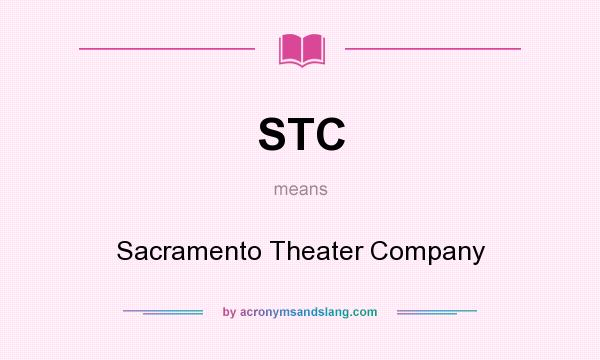 What does STC mean? It stands for Sacramento Theater Company