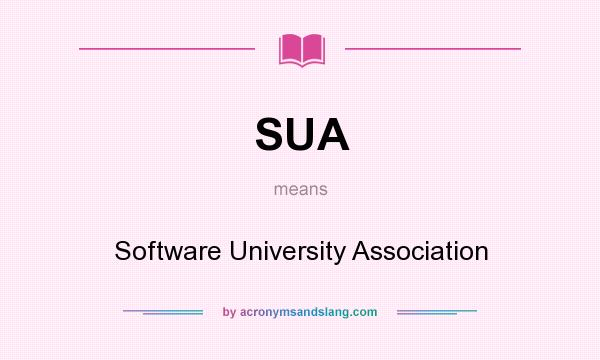 What does SUA mean? It stands for Software University Association