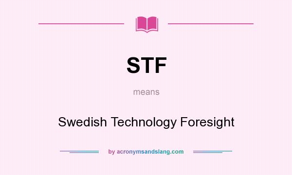 What does STF mean? It stands for Swedish Technology Foresight