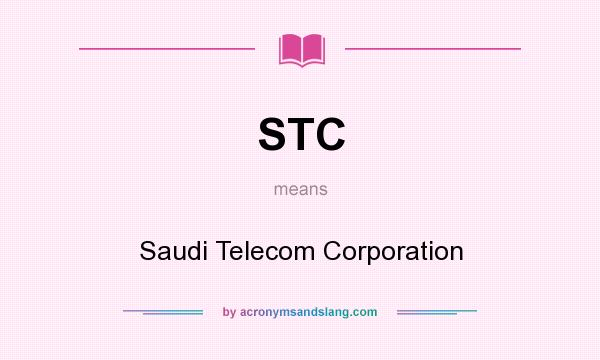 What does STC mean? It stands for Saudi Telecom Corporation