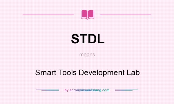What does STDL mean? It stands for Smart Tools Development Lab