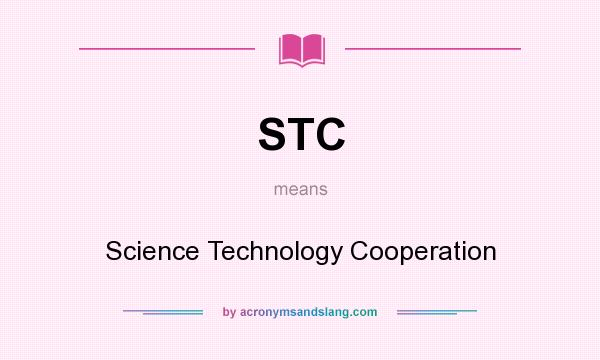 What does STC mean? It stands for Science Technology Cooperation