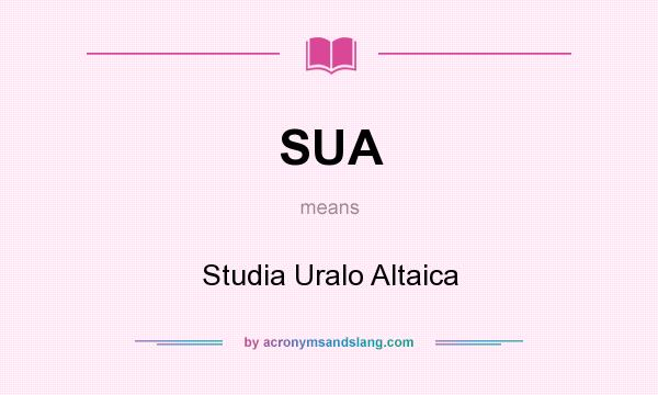 What does SUA mean? It stands for Studia Uralo Altaica