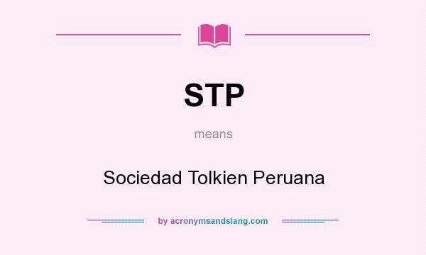 What does STP mean? It stands for Sociedad Tolkien Peruana