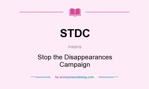 What does STDC mean? It stands for Stop the Disappearances Campaign