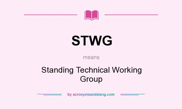 What does STWG mean? It stands for Standing Technical Working Group